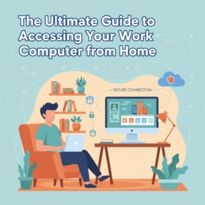 access work computer from home